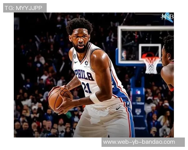 小莫里斯谈恩比德训练态度称其表现依然出色70分之战未做热身